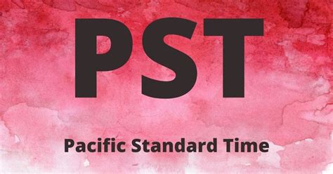 time in pst|Pacific Standard Time (PST) .